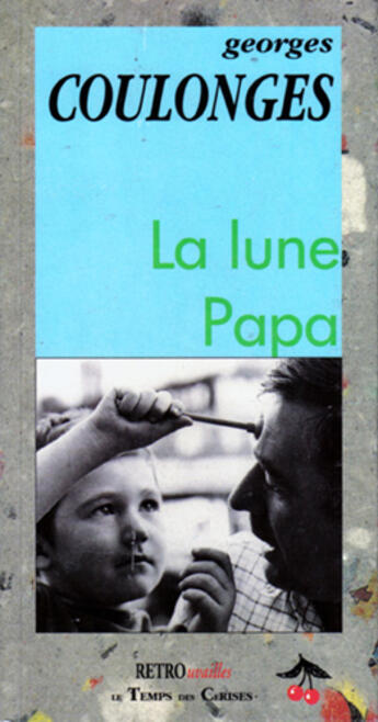 Couverture du livre « La lune papa » de Georges Coulonges aux éditions Le Temps Des Cerises