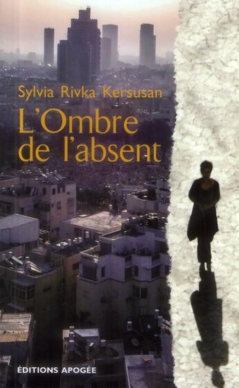 Couverture du livre « L'ombre de l'absent » de Sylvia Rivka Kersusan aux éditions Apogee