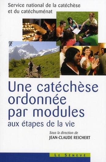 Couverture du livre « Une catéchèse ordonnée par modules aux étapes de la vie » de Reicher P aux éditions Parole Et Silence