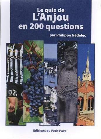 Couverture du livre « Le quiz de l'Anjou en 200 questions » de Philippe Nedelec aux éditions Petit Pave