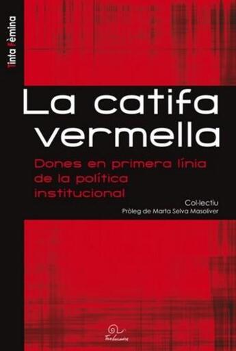 Couverture du livre « La catifa vermella ; dones en primera linia de la politica institucional » de  aux éditions Trabucaire