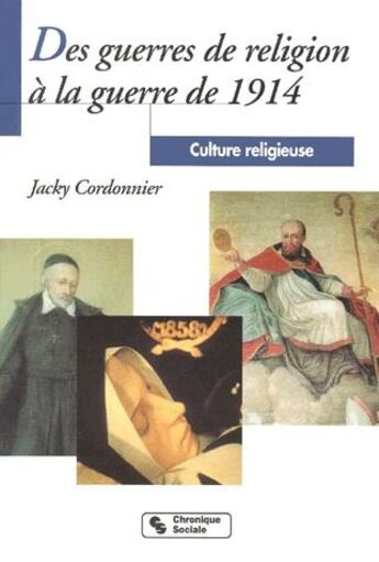 Couverture du livre « Culture religieuse t.3 ; des guerres de religion à la guerre de 1914 » de Jacky Cordonnier aux éditions Chronique Sociale