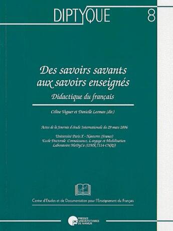 Couverture du livre « Des savoirs savants aux savoirs enseignés ; didactique du français » de  aux éditions Pu De Namur