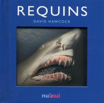 Couverture du livre « Requins » de David Hawcock aux éditions Nuinui