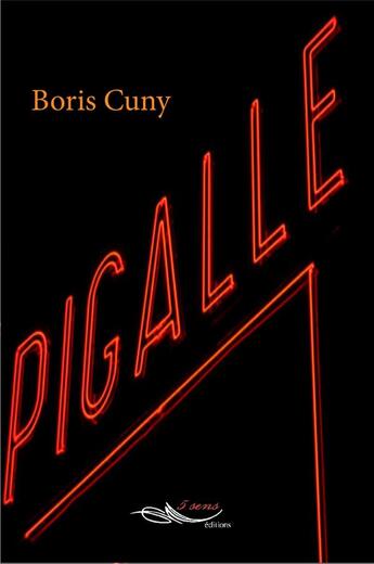 Couverture du livre « Pigalle » de Boris Cuny aux éditions 5 Sens