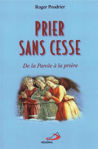 Couverture du livre « Prier sans cesse » de Roger Poudrier aux éditions Mediaspaul