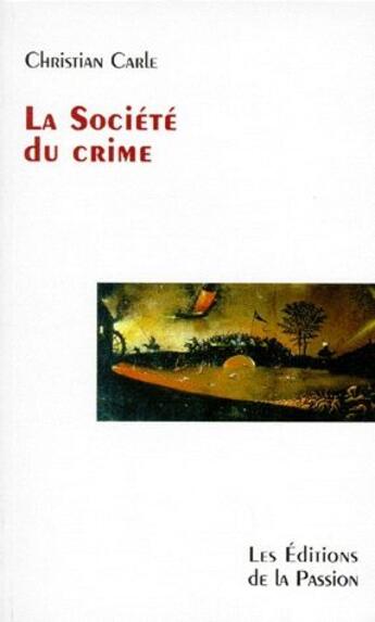 Couverture du livre « La société du crime » de Christian Carle aux éditions Verdier