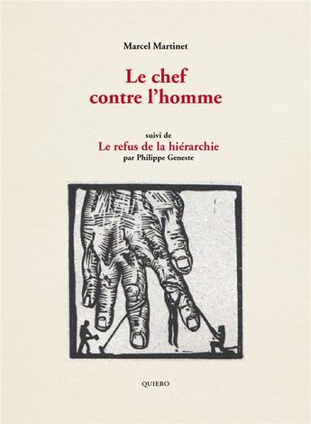 Couverture du livre « Le chef contre l'homme ; Le refus de la hiérarchie » de Philippe Geneste et Marcel Martinet aux éditions Quiero