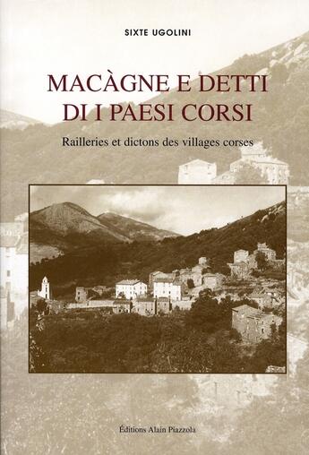 Couverture du livre « Macàgne e detti di i paesi corse. railleries et dictons des villages corses » de Sixte Ugolini aux éditions Alain Piazzola