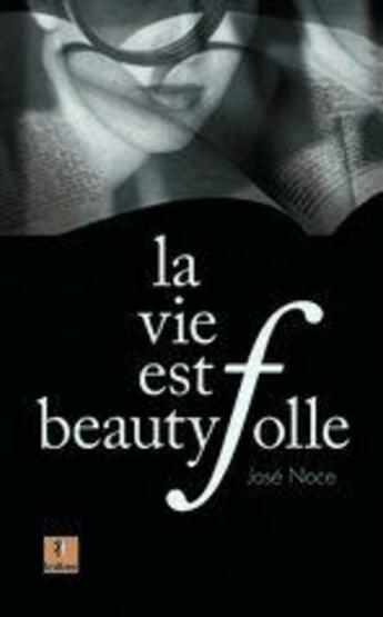 Couverture du livre « La vie est beautyfolle » de Jose Noce aux éditions Krakoen