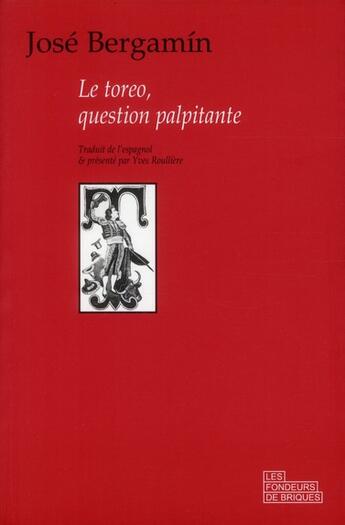 Couverture du livre « Le toreo, question palpitante » de Jose Bergamin aux éditions Les Fondeurs De Briques