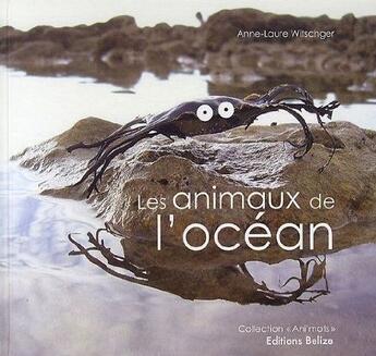 Couverture du livre « Les animaux de l'océan » de Witschger Anne-Laure aux éditions Belize