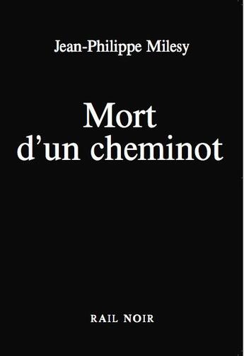 Couverture du livre « Mort d'un cheminot » de Milesy Jean-Phi aux éditions La Vie Du Rail