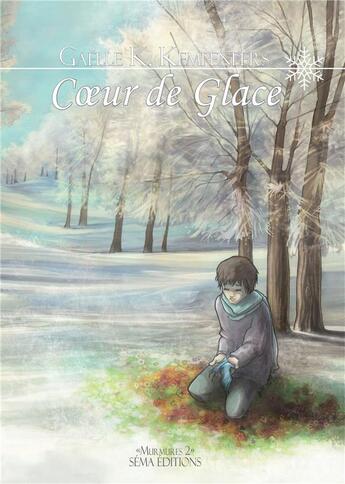 Couverture du livre « Coeur de glace » de Gaelle K. Kempeneers aux éditions Séma Éditions