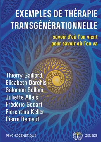 Couverture du livre « Psychogénétique t.1 ; exemples de thérapie transgénérationnelle ; savoir d'où l'on vient pour savoir où l'on va » de  aux éditions Genesis Editions