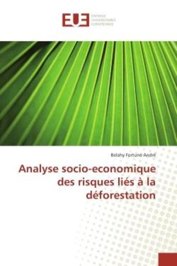 Couverture du livre « Analyse socio-economique des risques lies A la deforestation » de Belahy André aux éditions Editions Universitaires Europeennes