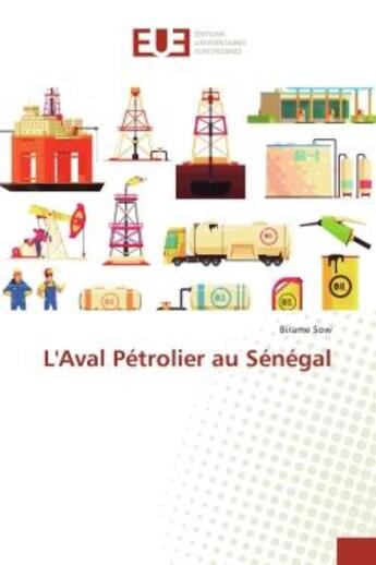 Couverture du livre « L'Aval Pétrolier au Sénégal » de Birame Sow aux éditions Editions Universitaires Europeennes