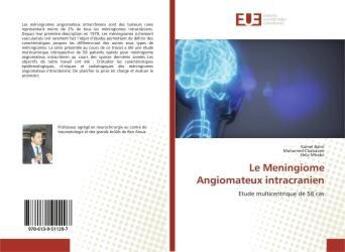 Couverture du livre « Le Meningiome Angiomateux intracranien : Etude multicentrique de 58 cas » de Kamel Bahri aux éditions Editions Universitaires Europeennes