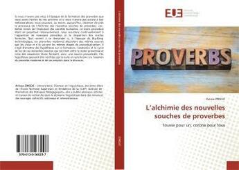 Couverture du livre « L'alchimie des nouvelles souches de proverbes - tousse pour un, corona pour tous » de Zrigue Anissa aux éditions Editions Universitaires Europeennes