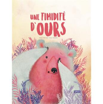 Couverture du livre « Une timidité d'ours » de Irena Trevisan et Susy Zanella aux éditions Sassi