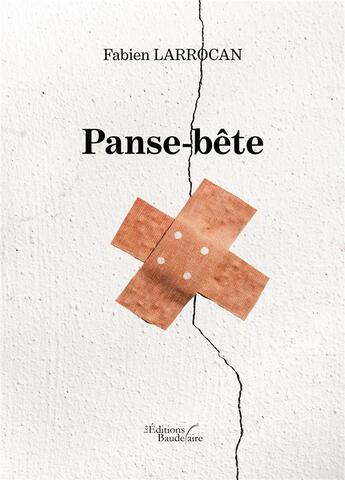 Couverture du livre « Panse-bête » de Fabien Larrocan aux éditions Baudelaire