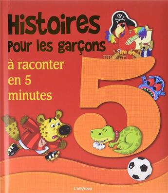 Couverture du livre « Histoires pour les garçons ; à raconter en 5 minutes » de  aux éditions L'imprevu