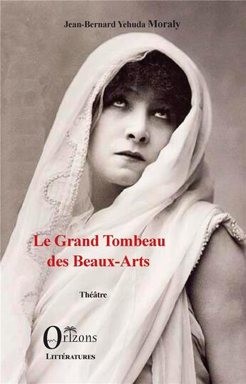 Couverture du livre « Le grand tombeau des beaux-arts » de Jean-Bernard Yehuda Moraly aux éditions Orizons