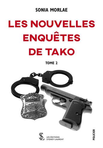 Couverture du livre « Les nouvelles enquetes de tako tome 2 » de Morlae Sonia aux éditions Sydney Laurent