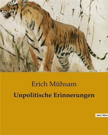 Couverture du livre « Unpolitische Erinnerungen » de Erich Muhsam aux éditions Culturea