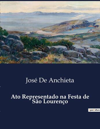 Couverture du livre « Ato Representado na Festa de São Lourenço » de José De Anchieta aux éditions Culturea