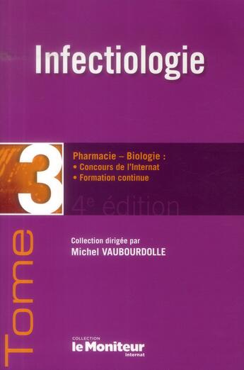 Couverture du livre « Infectiologie - pharmacie-biologie : concours de l'internat, formation continue » de Vaubourdolle M aux éditions Moniteur Des Pharmacies