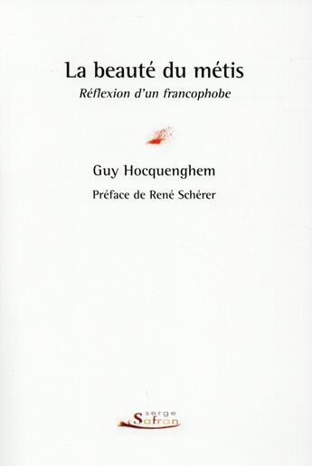 Couverture du livre « La beauté du métis ; réflexions d'un francophobe » de Guy Hocquenghem aux éditions Serge Safran