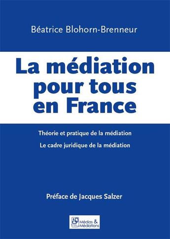 Couverture du livre « La médiation pour tous en France » de Brenneur/Salzer aux éditions Medias & Mediations