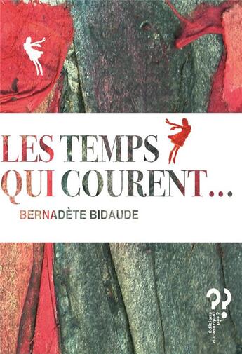 Couverture du livre « Les temps qui courent... » de Bernadete Bidaude aux éditions Editions Du Pourquoi Pas