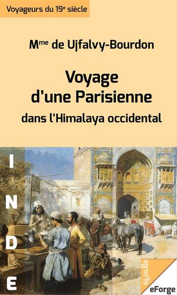 Couverture du livre « Voyage d'une Parisienne dans l'Himalaya occidental jusqu'aux monts Karakoroum » de Marie De Ujfalvy-Bourdon aux éditions Eforge