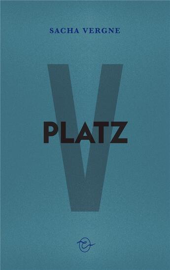 Couverture du livre « Platz » de Sacha Vergne aux éditions Conspiration