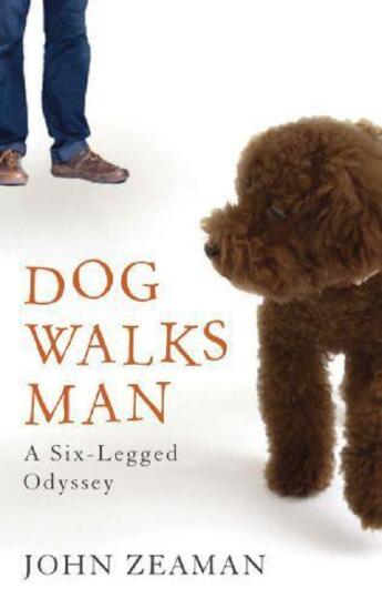 Couverture du livre « Dog Walks Man » de Zeaman John aux éditions Octopus Digital