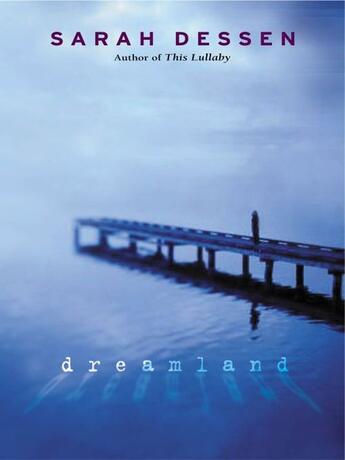 Couverture du livre « Dreamland » de Sarah Dessen aux éditions Penguin Group Us