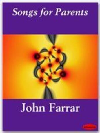 Couverture du livre « Songs for Parents » de John Farrar aux éditions Ebookslib