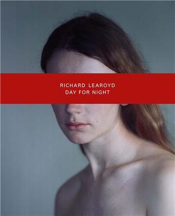 Couverture du livre « Richard learoyd day for night » de Richard Learoyd aux éditions Aperture