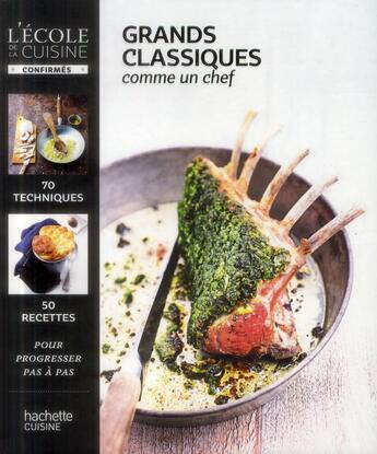 Couverture du livre « Grands classiques ; comme un chef » de Melanie Martin aux éditions Hachette Pratique