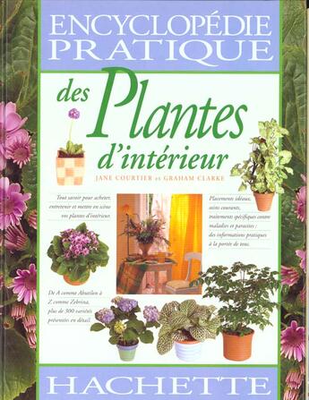 Couverture du livre « Encyclopedie Pratique Des Plantes D'Interieur » de J Courtier et G Clarke aux éditions Hachette Pratique