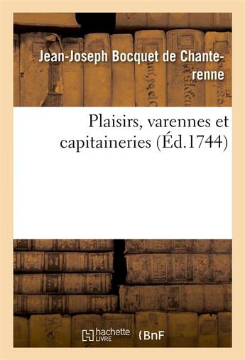 Couverture du livre « Plaisirs, varennes et capitaineries » de Bocquet De Chanteren aux éditions Hachette Bnf