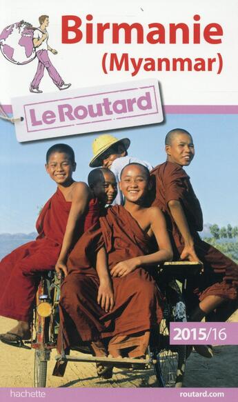 Couverture du livre « Guide du Routard ; Birmanie (édition 2015-2016) » de Collectif Hachette aux éditions Hachette Tourisme