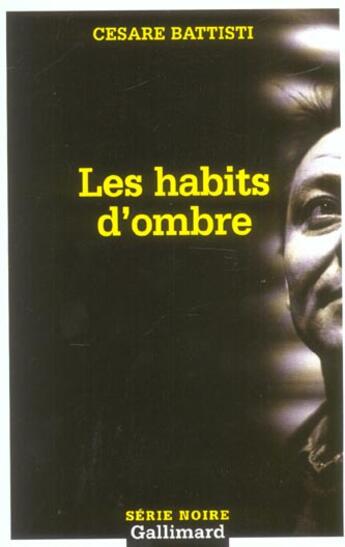 Couverture du livre « Les habits d'ombre » de Cesare Battisti aux éditions Gallimard