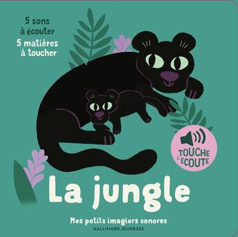 Couverture du livre « La jungle : 5 sons à écouter, 5 matières à toucher » de Marion Billet aux éditions Gallimard-jeunesse