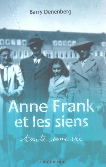 Couverture du livre « Anne frank et les siens - toute une vie » de Denenberg Barry aux éditions Flammarion