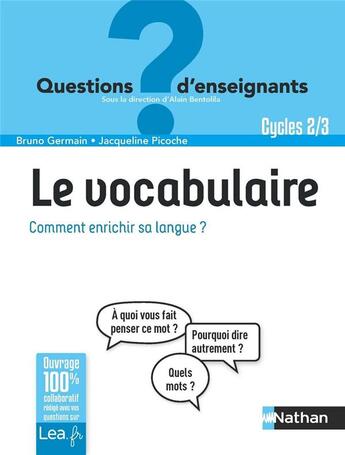 Couverture du livre « Le vocabulaire, comment enrichir sa langue ? cycles 2 & 3 » de Bruno Germain et Jacqueline Picoche aux éditions Nathan