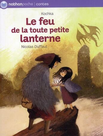 Couverture du livre « Le feu de la toute petite lanterne » de Kochka/Duffaut aux éditions Nathan