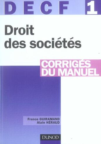 Couverture du livre « DECF 1 ; droit des sociétés, des autres groupements et des entreprises en difficulté ; corrigés du manuel » de France Guiramand aux éditions Dunod